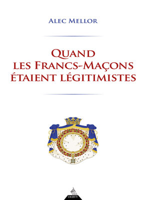 cover image of Quand les francs-maçons étaient légitimistes